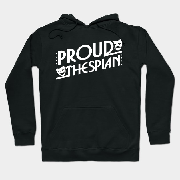 Proud Thespian Hoodie by KsuAnn